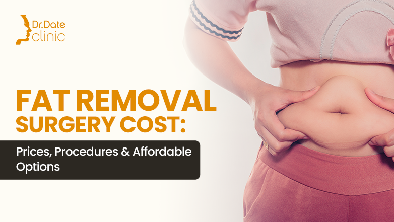 Fat Removal Surgery Cost: What You Need to Know Before You Choose