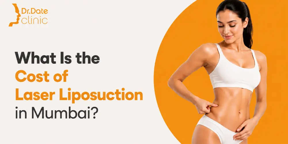 Laser Liposuction Cost in Mumbai: A Complete Price Guide